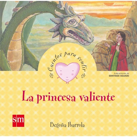 CUENTOS PARA SENTIR LA PRINCESA VALIENTE