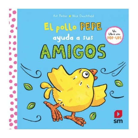EL POLLO PEPE AYUDA A SUS AMIGOS